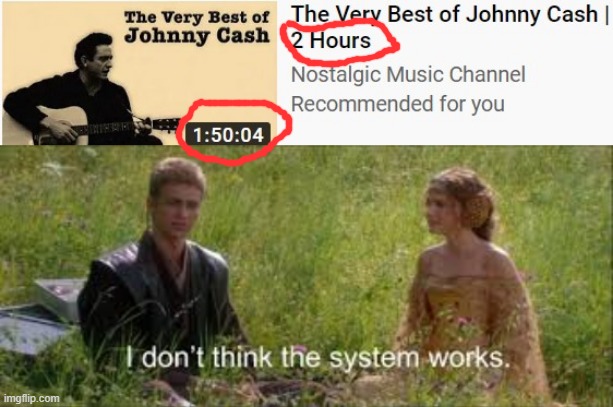 2 hours? so you say... | image tagged in i dont think the system works,johnny cash | made w/ Imgflip meme maker