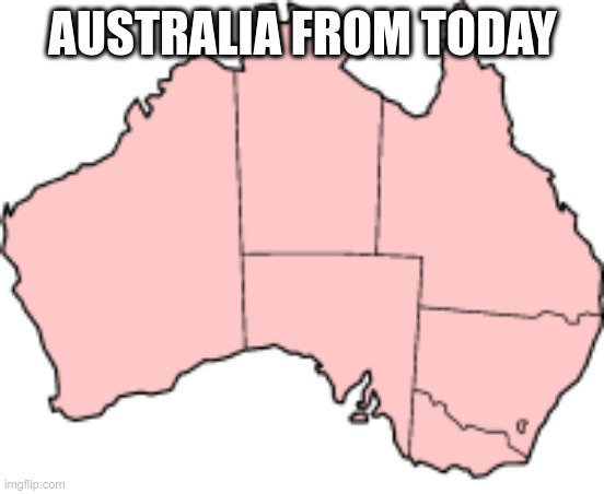 AUSTRALIA FROM TODAY | made w/ Imgflip meme maker