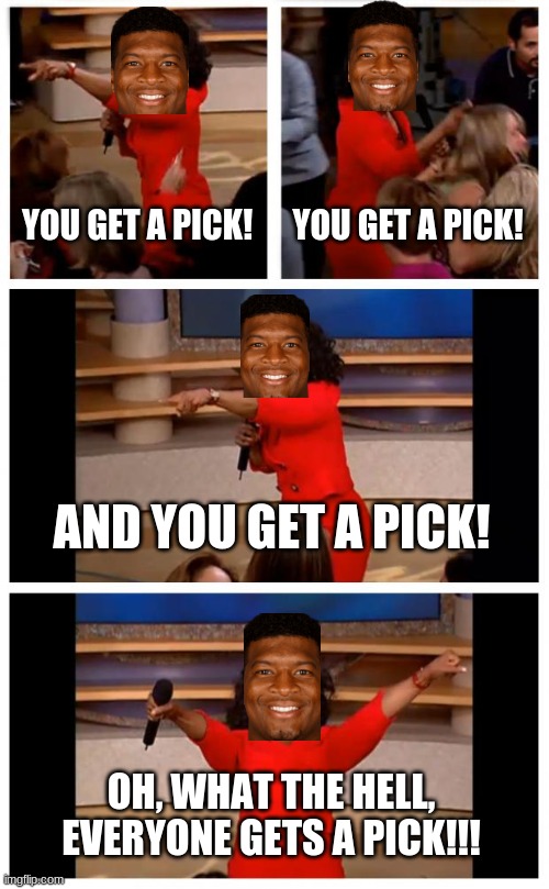 Oprah You Get A Car Everybody Gets A Car Meme | YOU GET A PICK! YOU GET A PICK! AND YOU GET A PICK! OH, WHAT THE HELL, EVERYONE GETS A PICK!!! | image tagged in memes,oprah you get a car everybody gets a car | made w/ Imgflip meme maker