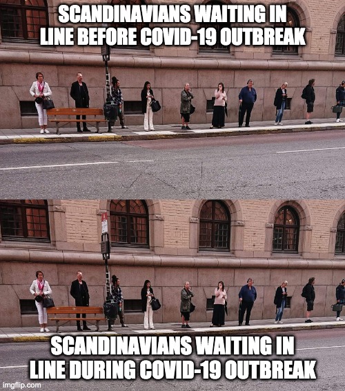 SCANDINAVIANS WAITING IN LINE BEFORE COVID-19 OUTBREAK; SCANDINAVIANS WAITING IN LINE DURING COVID-19 OUTBREAK | made w/ Imgflip meme maker