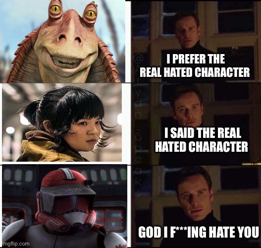 I PREFER THE REAL HATED CHARACTER; I SAID THE REAL HATED CHARACTER; GOD I F***ING HATE YOU | image tagged in i prefer the real | made w/ Imgflip meme maker