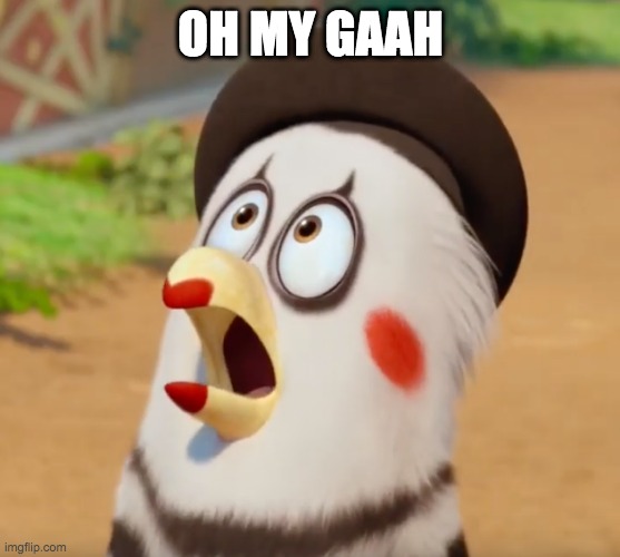 Oh MY GAAH | OH MY GAAH | image tagged in oh my gaah | made w/ Imgflip meme maker