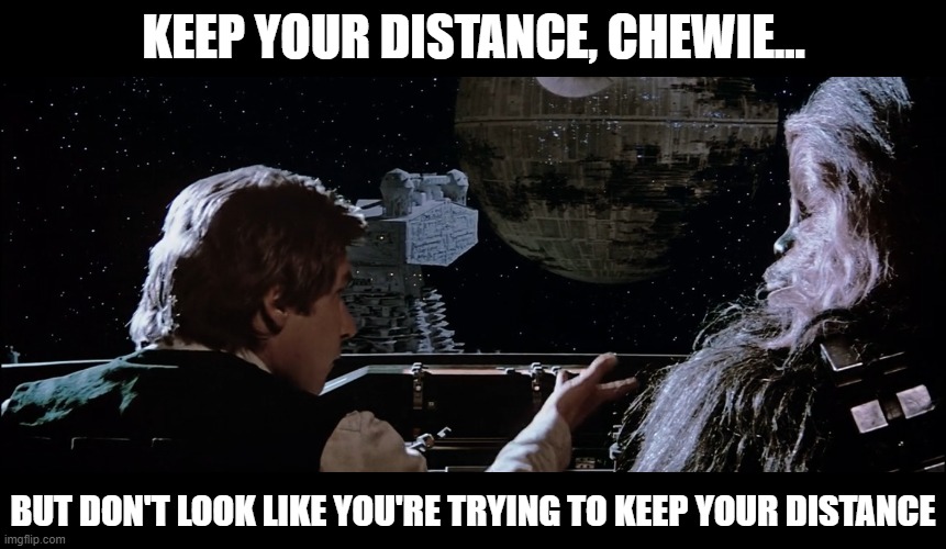 keep your distance chewie Memes & GIFs - Imgflip