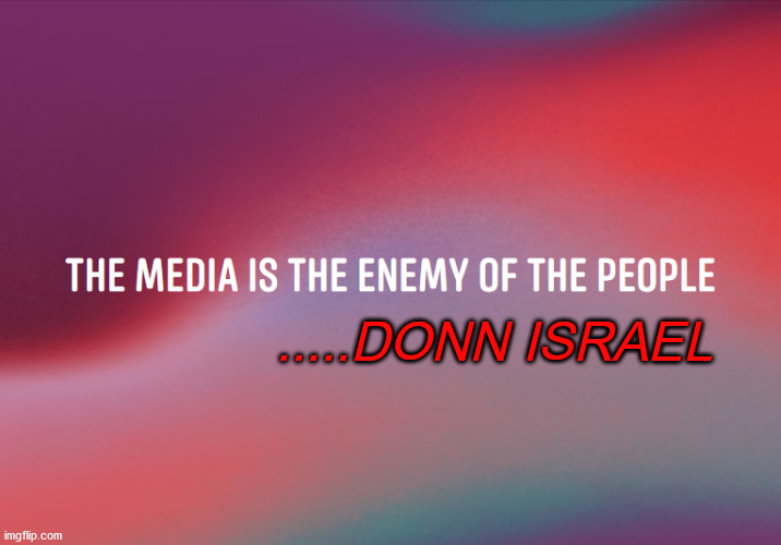 DoNN ISRAEL | .....DONN ISRAEL | image tagged in donn israel | made w/ Imgflip meme maker