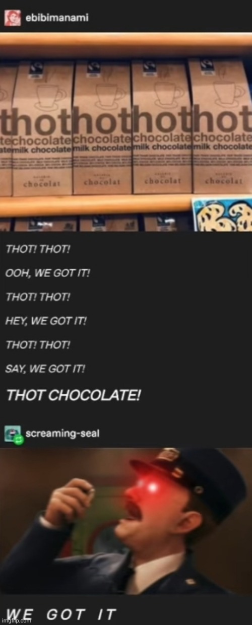 I was making hot chocolate and could only think of this. What's wrong with me? | image tagged in hot chocolate,memes,funny memes,tumblr,thot,chocolate | made w/ Imgflip meme maker