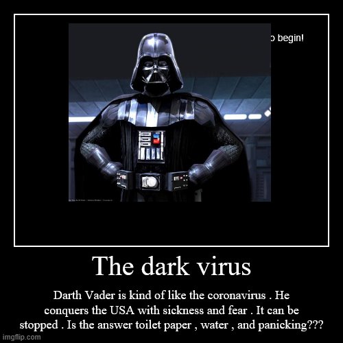 image tagged in funny,darth vader,coronavirus | made w/ Imgflip demotivational maker