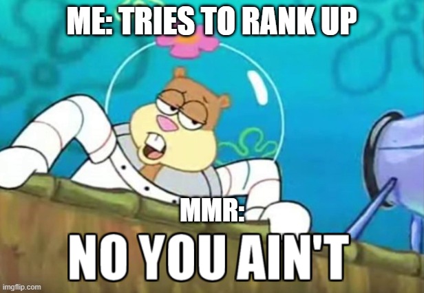 ME: TRIES TO RANK UP; MMR: | image tagged in rocket league | made w/ Imgflip meme maker