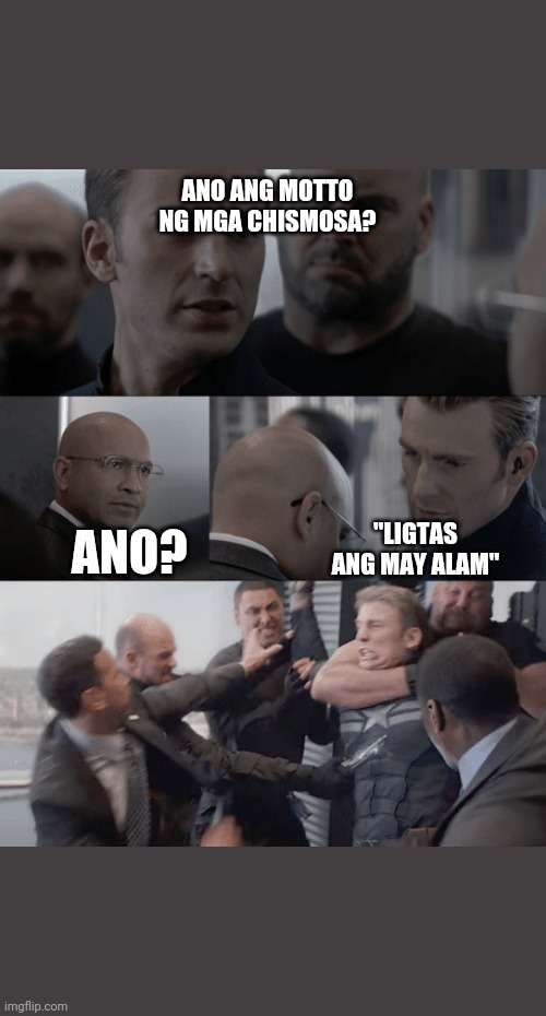 Captain america elevator | ANO ANG MOTTO NG MGA CHISMOSA? ANO? "LIGTAS ANG MAY ALAM" | image tagged in captain america elevator | made w/ Imgflip meme maker