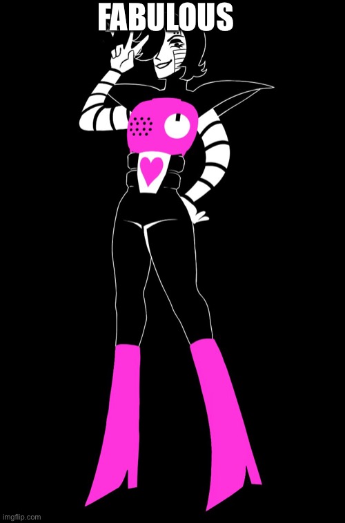 Mettaton  | FABULOUS | image tagged in mettaton | made w/ Imgflip meme maker