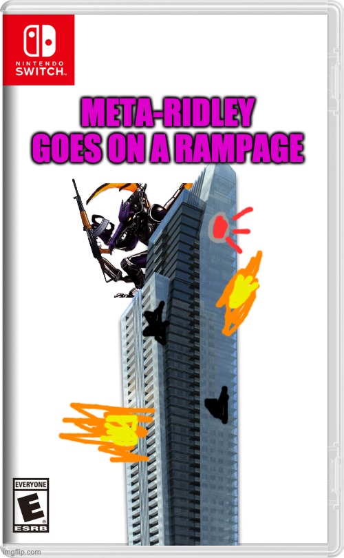 Nintendo Switch | META-RIDLEY GOES ON A RAMPAGE | image tagged in nintendo switch | made w/ Imgflip meme maker