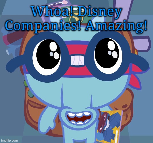 Sniffles's Cute Eyes (HTF) | Whoa! Disney Companies! Amazing! | image tagged in sniffles's cute eyes htf | made w/ Imgflip meme maker