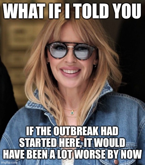 Everyone blaming China or even “socialism” for the coronavirus doesn’t know what they’re talking about | WHAT IF I TOLD YOU IF THE OUTBREAK HAD STARTED HERE, IT WOULD HAVE BEEN A LOT WORSE BY NOW | image tagged in kylie morpheus jeans jacket,socialism,covid-19,coronavirus,china,freedom | made w/ Imgflip meme maker