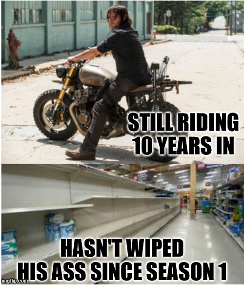 Virus | STILL RIDING 10 YEARS IN; HASN'T WIPED HIS ASS SINCE SEASON 1 | image tagged in coronavirus | made w/ Imgflip meme maker