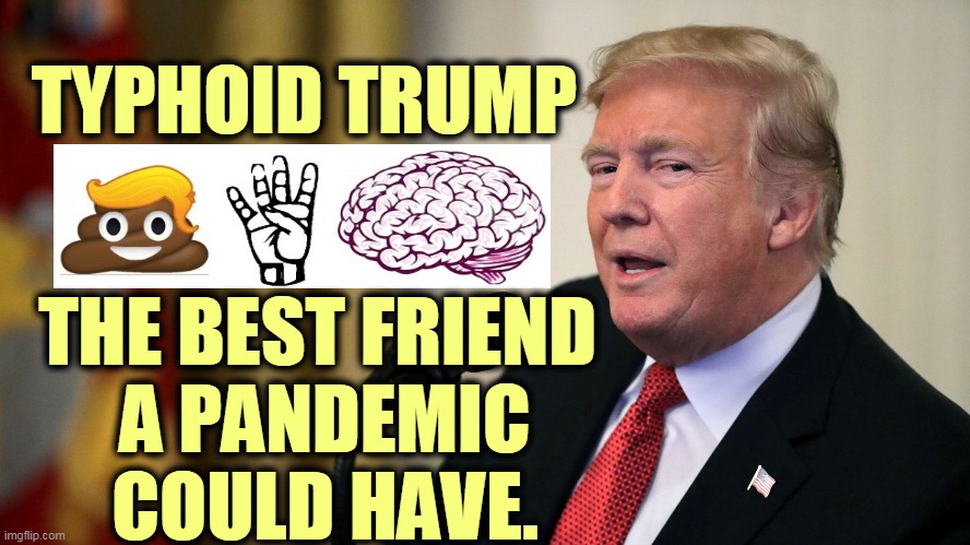 "No testing. I want to keep the numbers down." | TYPHOID TRUMP; THE BEST FRIEND 
A PANDEMIC COULD HAVE. | image tagged in don the con calculates - trump eye slide,trump,pandemic,coronavirus,covid-19,incompetence | made w/ Imgflip meme maker