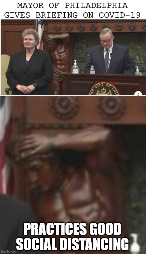 Looks Like 6ft | MAYOR OF PHILADELPHIA GIVES BRIEFING ON COVID-19; PRACTICES GOOD SOCIAL DISTANCING | image tagged in coronavirus | made w/ Imgflip meme maker