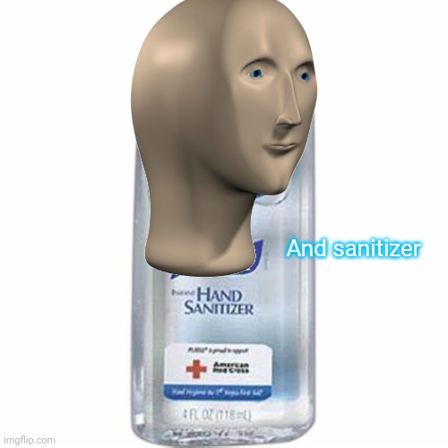 Hand sanitizer | And sanitizer | image tagged in hand sanitizer | made w/ Imgflip meme maker
