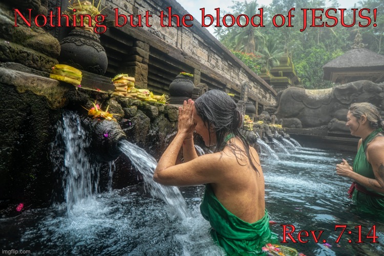 What Can Wash Away My Sin? | Nothing but the blood of JESUS! Rev. 7:14 | image tagged in cleaning | made w/ Imgflip meme maker