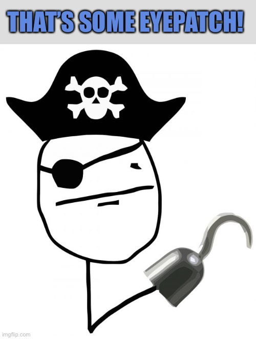 Pirate With Eye Patch Meme