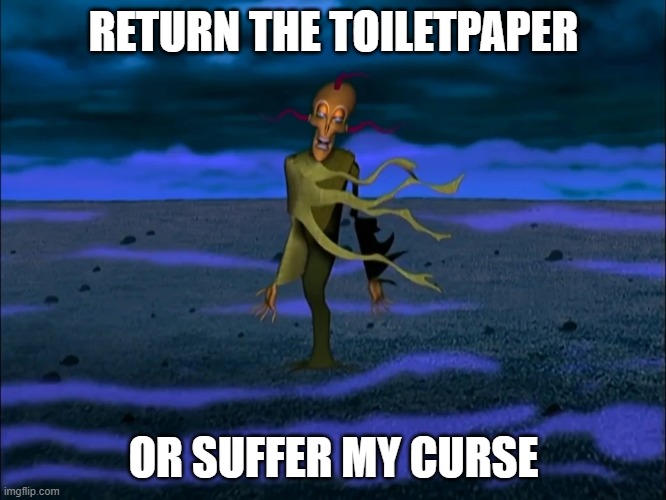 Ramses needs TP | RETURN THE TOILETPAPER; OR SUFFER MY CURSE | image tagged in coronavirus,fun | made w/ Imgflip meme maker