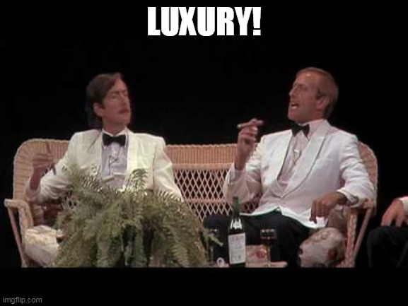 You were lucky | LUXURY! | image tagged in you were lucky | made w/ Imgflip meme maker