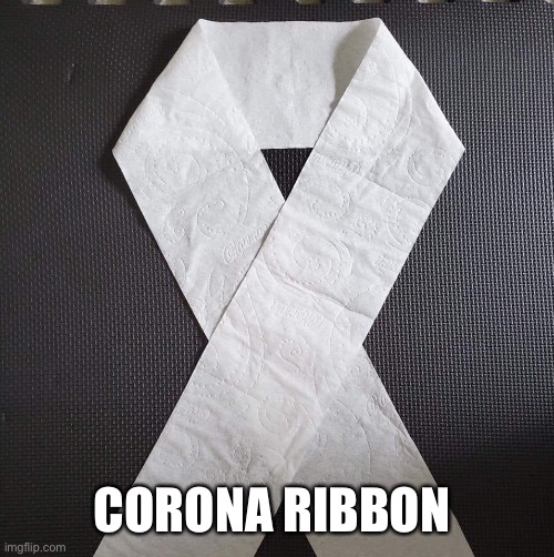 CORONA RIBBON | image tagged in coronavirus | made w/ Imgflip meme maker