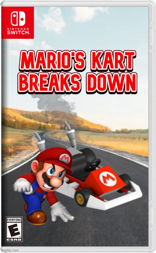 Mario's Kart Breaks Down | made w/ Imgflip meme maker