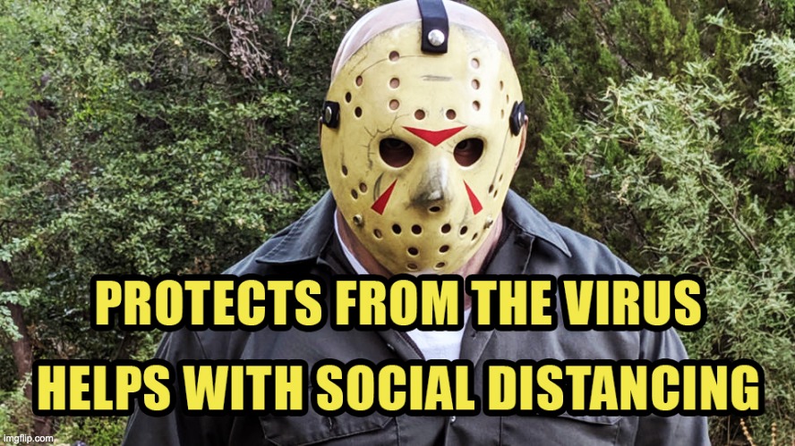 CALL 1-800-JASON-MASK | image tagged in jason voorhees,jason,mask,coronavirus,corona,corona virus | made w/ Imgflip meme maker