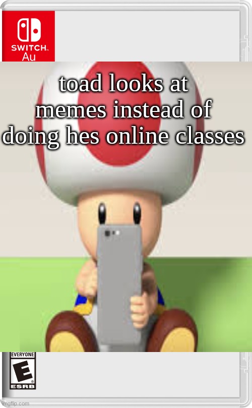 toad looks at memes instead of doing hes online classes | made w/ Imgflip meme maker