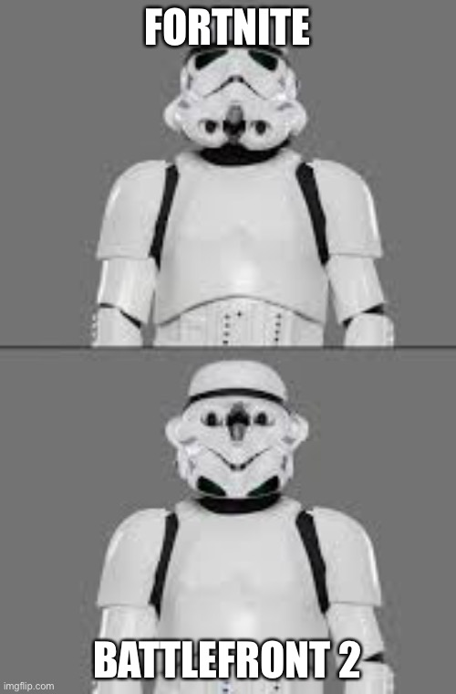 Stormtrooper comparison | FORTNITE; BATTLEFRONT 2 | image tagged in stormtrooper comparison | made w/ Imgflip meme maker