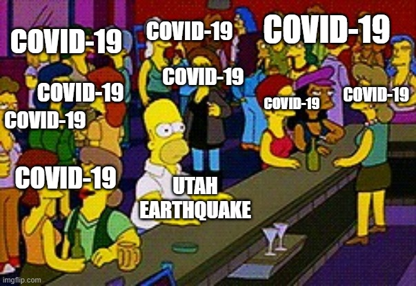 Homer Bar | COVID-19; COVID-19; COVID-19; COVID-19; COVID-19; COVID-19; COVID-19; COVID-19; UTAH EARTHQUAKE; COVID-19 | image tagged in homer bar | made w/ Imgflip meme maker
