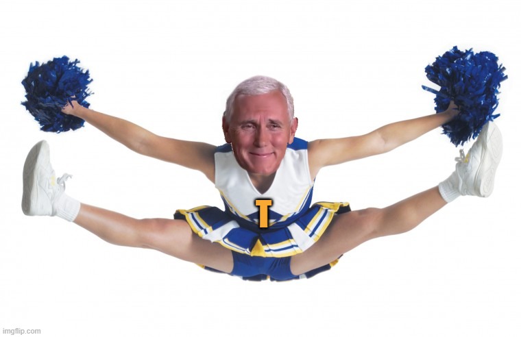 The President Wisely Instructed Me to Jump This High | T | image tagged in trump,mike pence,pence,ass kisser | made w/ Imgflip meme maker
