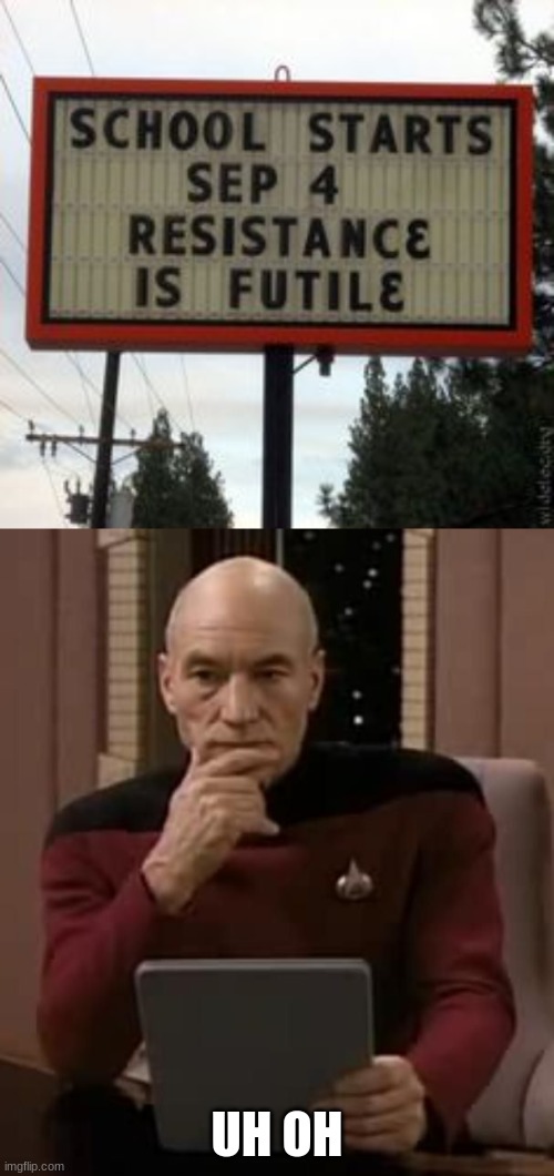 UH OH | image tagged in curious picard | made w/ Imgflip meme maker