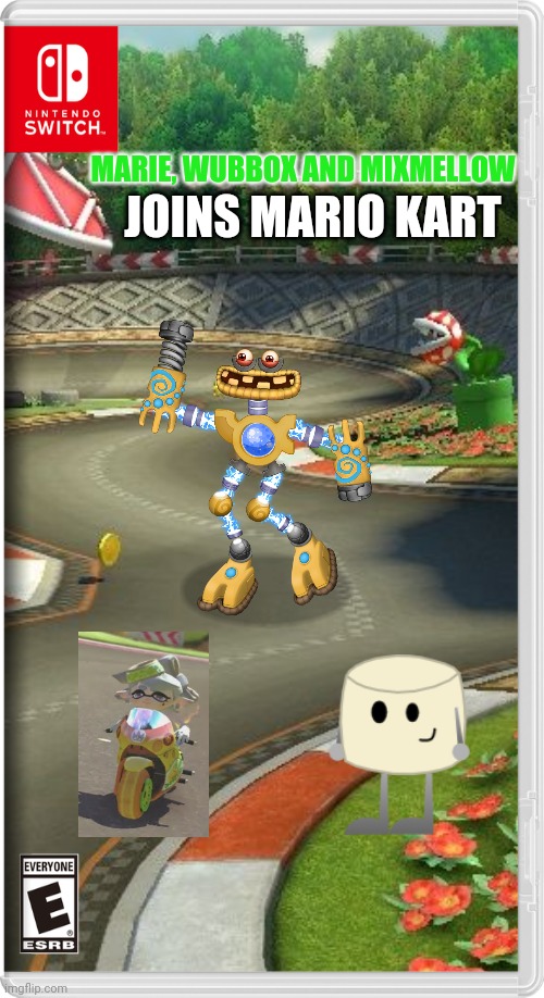 MARIE, WUBBOX AND MIXMELLOW; JOINS MARIO KART | image tagged in marie,wubbox,mixmellow,mario kart,memes | made w/ Imgflip meme maker