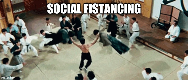Social Fistancing | SOCIAL FISTANCING | image tagged in social,distancing,covid-19,quarantine | made w/ Imgflip meme maker