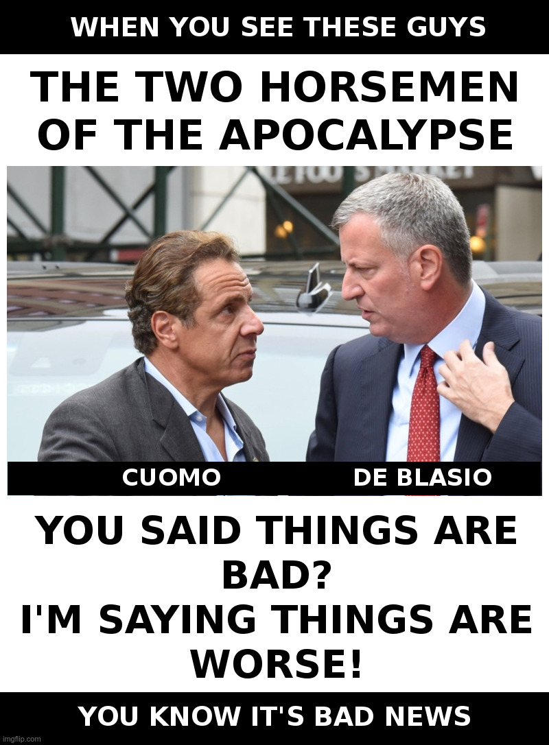 The Two Horsemen of the Apocalypse | image tagged in andrew cuomo,de blasio,coronavirus,shutdown,new york,new york city | made w/ Imgflip meme maker