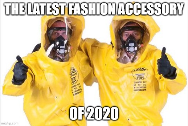 Hazmat Thumbs Up | THE LATEST FASHION ACCESSORY; OF 2020 | image tagged in hazmat thumbs up | made w/ Imgflip meme maker