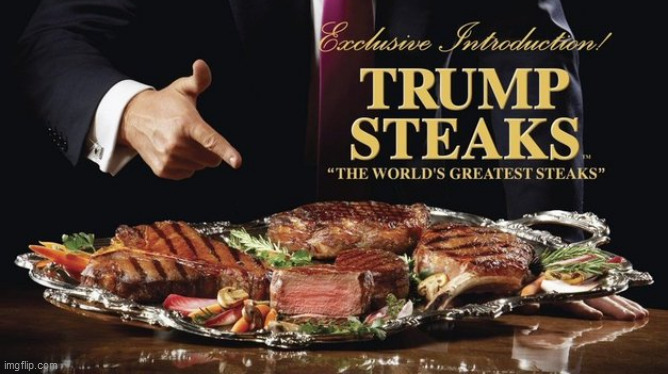 Trump Steaks | image tagged in trump press conference,covid-19,coronavirus,potus45,45,2020 | made w/ Imgflip meme maker
