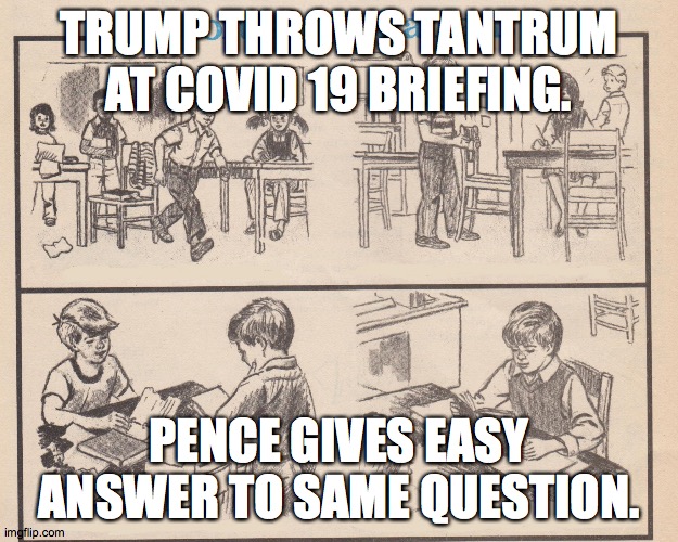 Goofus and Gallant | TRUMP THROWS TANTRUM AT COVID 19 BRIEFING. PENCE GIVES EASY ANSWER TO SAME QUESTION. | image tagged in goofus and gallant | made w/ Imgflip meme maker