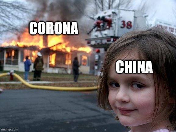 Disaster Girl | CORONA; CHINA | image tagged in memes,disaster girl | made w/ Imgflip meme maker