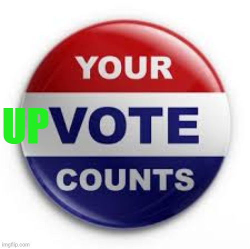 Vote | UP | image tagged in vote | made w/ Imgflip meme maker