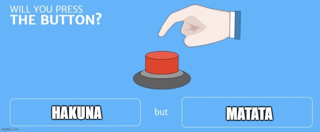 will you press the button Memes & GIFs - Imgflip