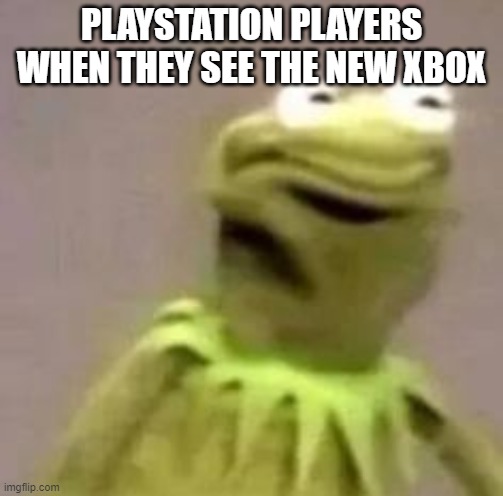 kermit | PLAYSTATION PLAYERS WHEN THEY SEE THE NEW XBOX | image tagged in gaming,xbox | made w/ Imgflip meme maker