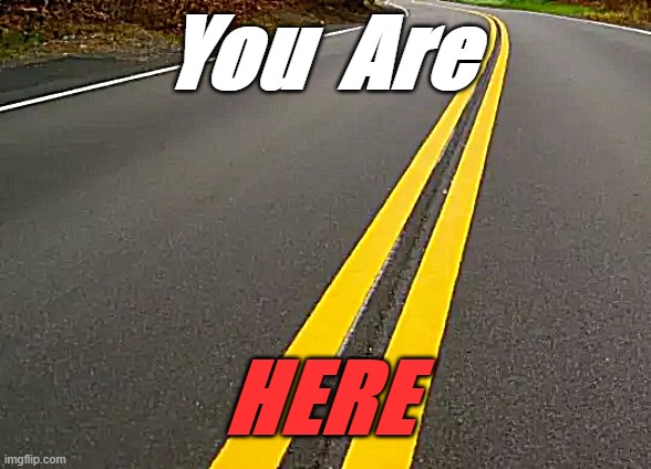 Stuck in the Middle | You  Are; HERE | image tagged in middle,moderate,highway | made w/ Imgflip meme maker