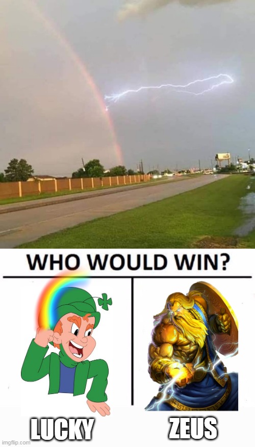 FIGHT! |  ZEUS; LUCKY | image tagged in memes,who would win,lucky charms,zeus,fight,rainbow | made w/ Imgflip meme maker
