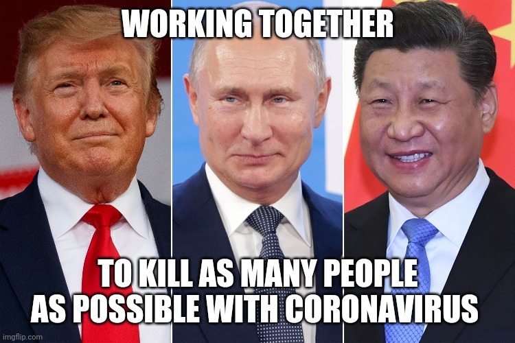 The Real Depopulation Conspiracy | WORKING TOGETHER; TO KILL AS MANY PEOPLE AS POSSIBLE WITH CORONAVIRUS | image tagged in trump putin xi | made w/ Imgflip meme maker