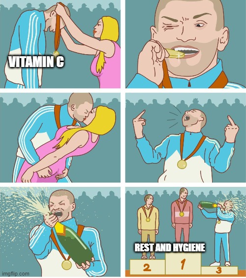 3rd Place Celebration | VITAMIN C; REST AND HYGIENE | image tagged in 3rd place celebration | made w/ Imgflip meme maker