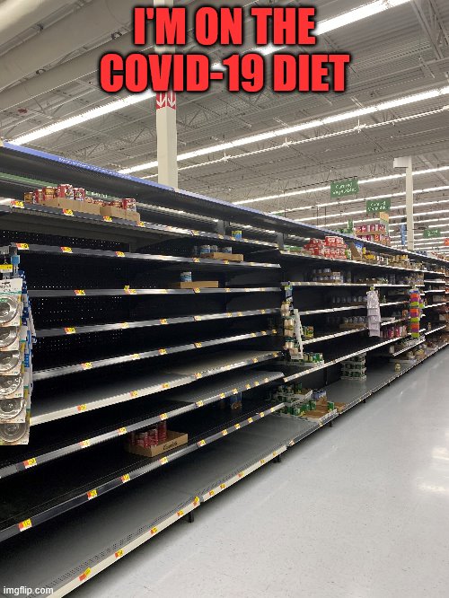 Covid-19 Diet | I'M ON THE COVID-19 DIET | image tagged in corona virus,covid-19,diet | made w/ Imgflip meme maker