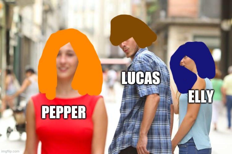 Distracted Boyfriend | LUCAS; ELLY; PEPPER | image tagged in memes,distracted boyfriend | made w/ Imgflip meme maker