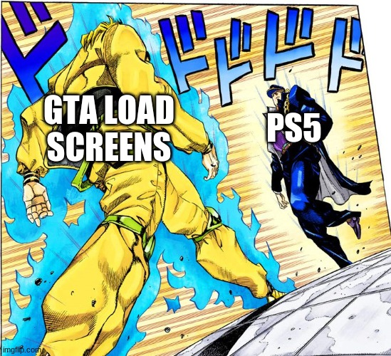 GTA LOAD SCREENS; PS5 | made w/ Imgflip meme maker