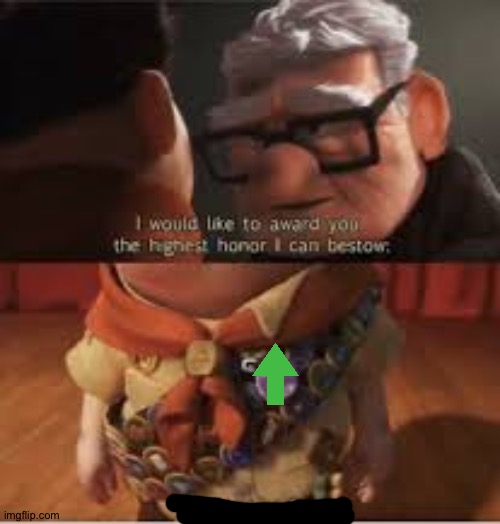 I would like to award you the highest honor i can bestow | image tagged in i would like to award you the highest honor i can bestow | made w/ Imgflip meme maker